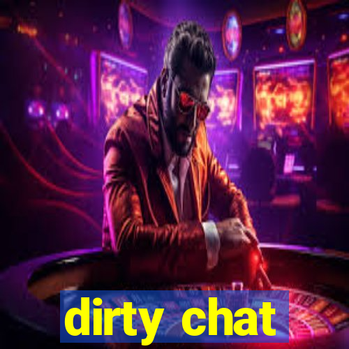 dirty chat